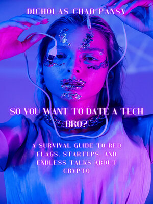 cover image of So You Want to Date a Tech Bro